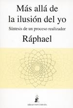 MÁS ALLÁ DE LA ILUSIÓN DEL YO | 9788493501457 | RÁPHAEL