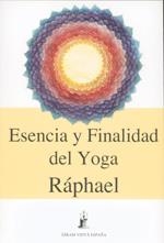 ESENCIA Y FINALIDAD DEL YOGA | 9788493501464 | RÁPHAEL