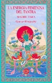 ENERGÍA FEMENINA DEL TANTRA, LA | 9788495094216 | RIMPOCHÉ, GONSAR