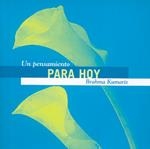 PENSAMIENTO PARA HOY, UN | 9788493193942 | KUMARIS, BRAHAMA