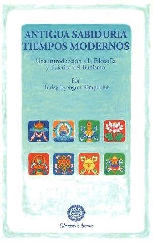 ANTIGUA SABIDURÍA TIEMPOS MODERNOS | 9788495094513 | TRALEG KYABGON