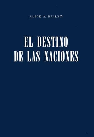 DESTINO DE LAS NACIONES, EL | 9789509127001 | BAILEY, ALICE A.