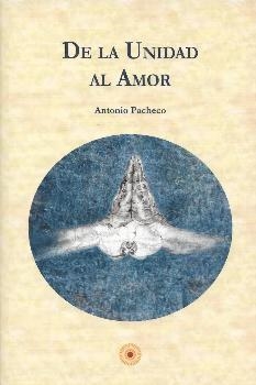 DE LA UNIDAD AL AMOR | 9788493937157 | PACHECO, ANTONIO
