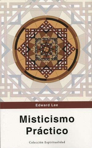 MISTICISMO PRÁCTICO | 9788494307812 | LEE, EDWARD
