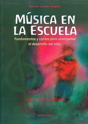 MÚSICA EN LA ESCUELA. LIBRO 2 : 2º Y 3ER GRADO | 9789876821391 | GÓMEZ ANGUITA, NATALIA