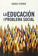 EDUCACIÓN COMO PROBLEMA SOCIAL, LA | 9789871368532 | STEINER, RUDOLF