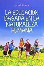 EDUCACIÓN BASADA EN LA NATURALEZA HUMANA, LA | 9789871368518 | STEINER, RUDOLF