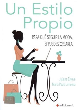 ESTILO PROPIO, UN | 9788494453304 | ESTEVE GOMEZ, JULIANA / JIMENEZ, MARIA PAULA