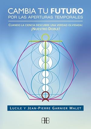 CAMBIA TU FUTURO POR LAS APERTURAS TEMPORALES | 9788415292463 | GARNIER MALET, JEAN-PIERRE / GARNIER MALET, LUCILE