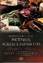 LIBRO COMPLETO DE INCIENSOS, ACEITES E INFUSIONES, EL | 9788496111585 | CUNNINGHAM, SCOTT