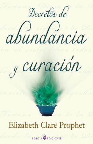 DECRETOS DE ABUNDANCIA Y CURACION | 9788495513755 | PROPHET, ELIZABETH CLARE