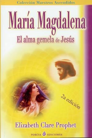 MARÍA MAGDALENA - EL ALMA GEMELA DE JESÚS | 9788495513502 | PROPHET, ELIZABETH CLARE