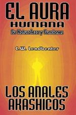AURA HUMANA Y LOS ANALES AKASHICOS, EL | 9788479101992 | LEADBEATER, C. W.