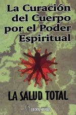 CURACION DEL CUERPO POR EL PODER ESPIRITUAL, LA | 9788479102005 | HARTMANN, FRANZ