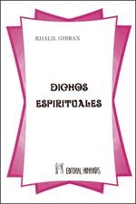 DICHOS ESPIRITUALES | 9788479100049 | GIBRÁN, KHALIL