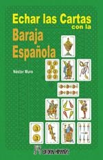 ECHAR LAS CARTAS CON LA BARAJA ESPAÑOLA | 9788479100667 | MURO, N.