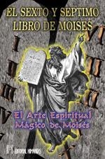 SEXTO Y SEPTIMO LIBRO DE MOISES, EL | 9788479102777 | ANÓNIMO