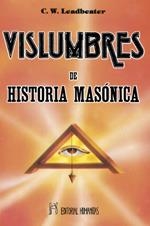 VISLUMBRES DE HISTORIA MASONICA | 9788479100629 | LEADBEATER, C. W.