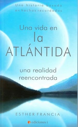 VIDA EN LA ATLÁNTIDA, UNA | 9788494562839 | FRANCIA ALCÁNTARA, Mª ESTHER