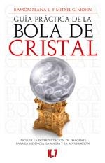 GUÍA PRÁCTICA DE LA BOLA DE CRISTAL | 9788496112025 | PLANA LÓPEZ, RAMÓN / G. MOHN, MITXEL