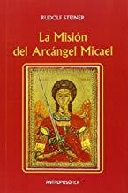 MISIÓN DEL ARCÁNGEL MICAEL, LA | 9789879066898 | STEINER, RUDOLF