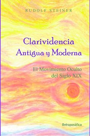 CLARIVIDENCIA ANTIGUA Y MODERNA | 9789509904378 | STEINER, RUDOLF