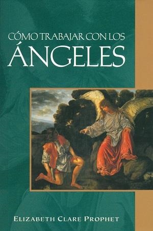 CÓMO TRABAJAR CON LOS ÁNGELES | 9781609882785 | PROPHET, ELIZABETH CLARE