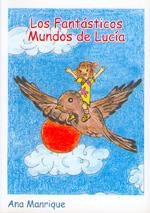 FANTÁSTICOS MUNDOS DE LUCÍA, LOS | 9788492128082 | MANRIQUE, ANA