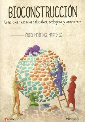 BIOCONSTRUCCIÓN | 9788494181108 | MARTÍNEZ MARTÍNEZ, ÁNGEL
