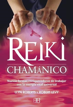 REIKI CHAMÁNICO | 9788496111974 | ROBERTS, LLYN / LEVY, ROBERT