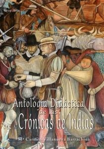 ANTOLOGÍA DIDÁCTICA DE LAS CRÓNICAS DE INDIAS | 9788416833337 | VILLANUEVA BARRACHINA, Mª CARMEN