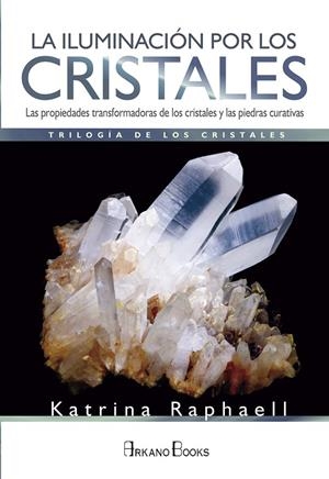 ILUMINACIÓN POR LOS CRISTALES, LA | 9788415292852 | RAPHAELL, KATRINA