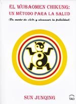 WUBAOMEN CHI-KUNG, EL : UN MÉTODO PARA LA SALUD | 9788493408039 | JUNQING, SUN