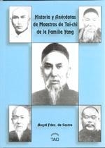 HISTORIA Y ANÉCDOTAS DE MAESTROS DE TAI-CHI DE LA FAMILIA YANG | 9788493254728 | FERNÁNDEZ DE CASTRO, ÁNGEL