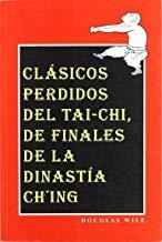 CLÁSICOS PERDIDOS DEL TAI-CHI, DE FINALES DE LA DINASTÍA CH'ING | 9788492128037 | FERNÁNDEZ DE CASTRO, ÁNGEL / WILE, DOUGLAS