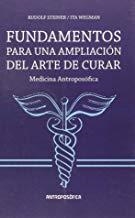 FUNDAMENTOS PARA UNA AMPLIACIÓN DEL ARTE DE CURAR | 9789871368044 | STEINER, RUDOLF / WEGMAN, ITA