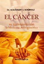 CÁNCER, EL. SU TRATAMIENTO CON LA MEDICINA ANTROPOSÓFICA | 9789879066201 | GLÖCKLER, MICHAELA / SCHÜRHOLZ, J.