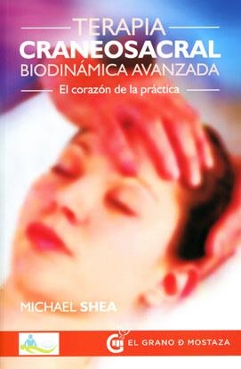 TERAPIA CRANEOSACRAL BIODINAMICA AVANZADA | 9788494354939 | SHEA, MICHAEL J.