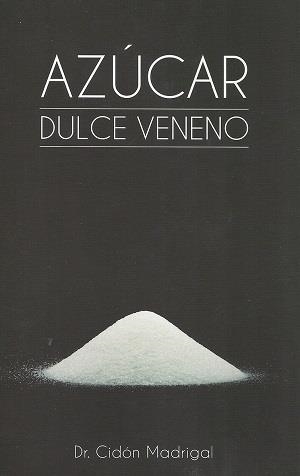 AZÚCAR: DULCE VENENO | 9788461739349 | CIDÓN MADRIGAL, JOSÉ LUIS