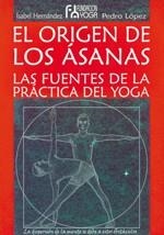 ORIGEN DE LOS ÁSANAS, EL | 9788461315697 | HERNÁNDEZ, ISABEL / LÓPEZ, PEDRO