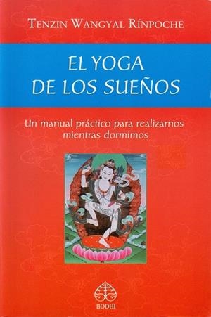 YOGA DE LOS SUEÑOS, EL | 9786079346836 | TENZIN WANGYAL,RINPOCHE