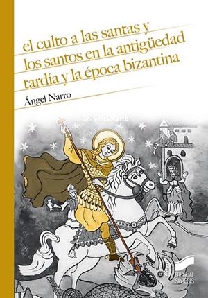 CULTO A SANTAS Y SANTOS EN ANTIGUEDAD TARDIA. EPOCA BIZANTIN | 9788491713180 | NARRO, ANGEL