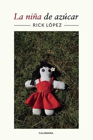 NIÑA DE AZÚCAR, LA | 9788417587505 | LÓPEZ, RICK