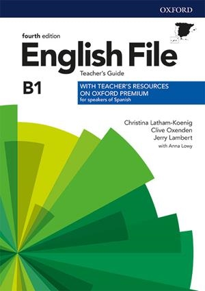 ENGLISH FILE B1 TEACHER'S GUIDE + TEACHER'S RESOURCE PACK (4TH EDITION) | 9780194055918 | LATHAM-KOENIG, CHRISTINA/OXENDEN, CLIVE/LAMBERT, JERRY/LOWY, ANNA