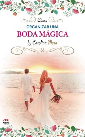 COMO ORGANIZAR UNA BODA MAGICA. HAZ DE TU BODA UNA MAGICA EXPERIENCIA | 9788417782986 | MUZO GUAMAN, CAROLINA