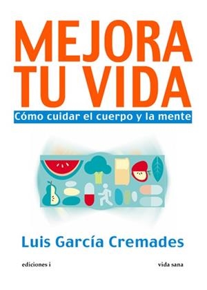 MEJORA TU VIDA | 9788496851634 | GARCIA CREMADES, LUIS