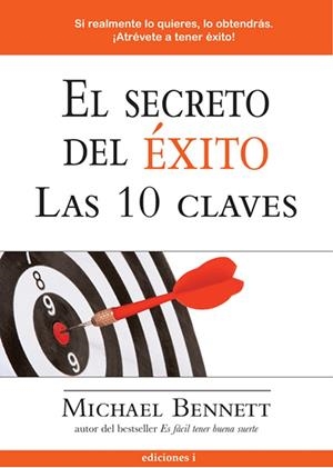 SECRETO DEL EXITO, EL : LAS 10 CLAVES | 9788496851160 | BENNETT, MICHAEL