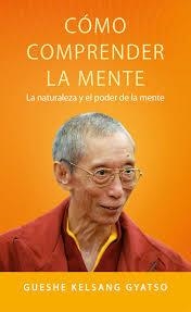 CÓMO COMPRENDER LA MENTE | 9788417112639 | GUESHE KELSANG GYATSO
