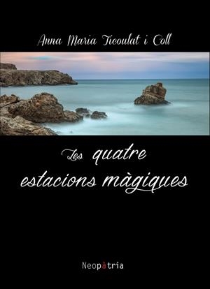 QUATRE ESTACIONS MÀGIQUES, LES | 9788416833603 | TICOULAT I COLL, ANNA MARIA