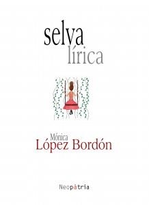 SELVA LÍRICA | 9788416833214 | LÓPEZ BORDÓN, MÓNICA